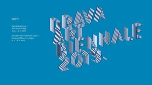 Drava Art Biennale 2019. (DAB '19.)