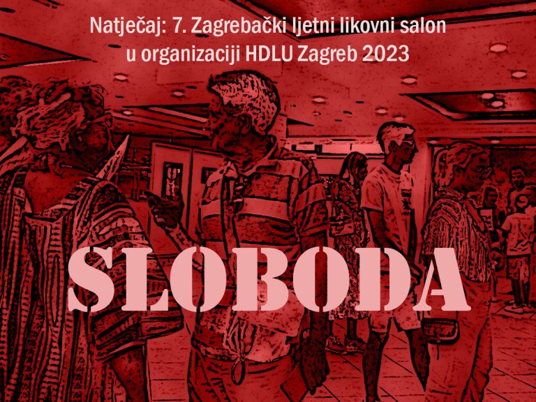 Natječaj za ”7. Zagrebački ljetni likovni salon 2023 – Sloboda